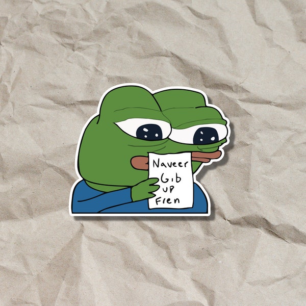 Pepe Fren Meme Sticker, n'abandonnez jamais un ami, autocollant de motivation, pepe l'autocollant meme grenouille
