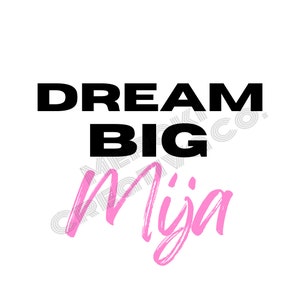 Dream Big Mija SVG