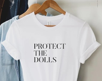 Protect The Dolls Shirt, Feminist Shirt, Human Rights Tee Gender Equality T-Shirt Gift, Trans Rights Transgender Pride