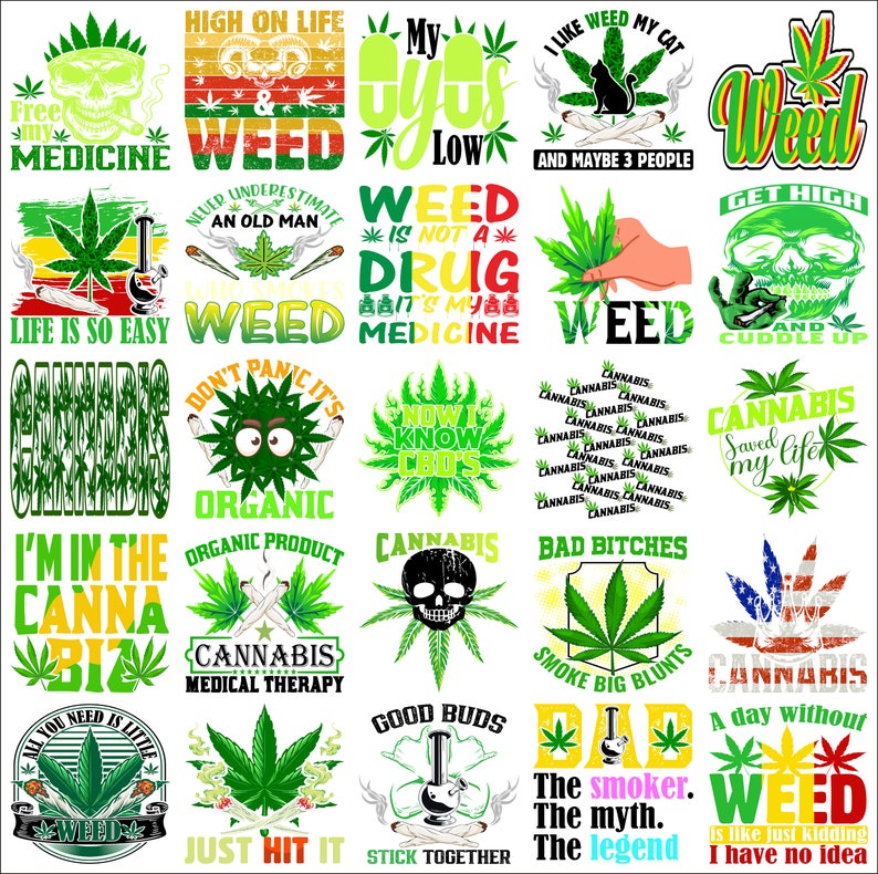 May include: A collection of cannabis-themed graphic designs with various text and imagery. Designs include marijuana leaves, skulls, and phrases like "Weed is not a drug," and "I like weed my cat."