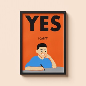 Puede incluir: Impresión artística enmarcada con borde negro. La obra presenta la palabra "YES" encima de "I CAN'T" en texto negro sobre fondo naranja. Debajo, se dibuja una persona de dibujos animados con una camisa azul.