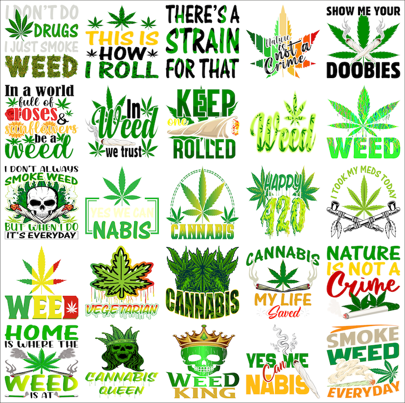 May include: A collection of graphic designs featuring cannabis leaves and related text. Designs include phrases like "Weed," "Cannabis," and "Nature is Not a Crime," in various fonts and colors, suitable for apparel or accessories.