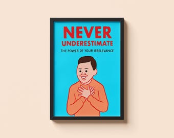 Poster de Joan Cornella ne jamais sous-estimer • Impression citation satirique sombre • Art mural illustration humour absurde • Cadeau graphique audacieux