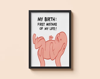 Ma première erreur de naissance de Joan Cornella • Poster cadeau humour existentiel sombre • Impression illustration satirique surréaliste • Décoration murale absurde et audacieuse
