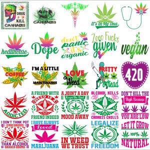 May include: A collection of cannabis-themed graphic designs. The designs feature marijuana leaves, text like "Love Weed," "420," and other slogans. The color palette includes green, red, and purple.