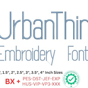 May include: A digital graphic featuring the words "UrbanThin Embroidery Font" in a light blue, modern sans-serif style. Below, it lists sizes from 1" to 4" and compatible file formats. A green seal with text is in the lower right corner.