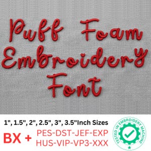 May include: Red puff foam embroidery font spelling "Puff Foam Embroidery Font" on a grey background. Sizes available are 2.5 cm, 3.8 cm, 5.1 cm, 6.4 cm, 7.6 cm, and 8.9 cm. Includes embroidery machine file types.