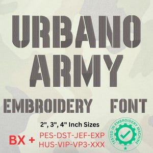 May include: URBANO ARMY embroidery font in black text on a camouflage background. The font is available in 2, 3, and 4 inch sizes. The file formats included are PES, DST, JEF, EXP, HUS, VIP, VP3, and XXX. The image also includes a green tick in a circle with the text "Tested in Embroidery Machine".