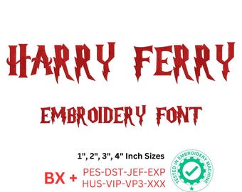 Harry Ferry Embroidery Font | 1", 2", 3", 4" Sizes | BX & Machine Formats Included pes, dst, jef, exp, hus, vip, vp3, xxx