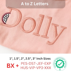 May include: Close-up of a light pink fabric embroidered with the name "Dolly" in a matching thread. The text "A to Z Letters" is at the top. The image also includes size options in inches and embroidery file formats.