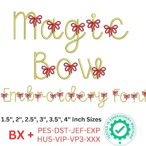 May include: Magic Bow Embroidery Font in yellow with red bows.  Available in 1.5", 2", 2.5", 3", 3.5", and 4" sizes.  Includes embroidery file formats: PES-DST-JEF-EXP-HUS-VIP-VP3-XXX.