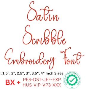 May include: White background with red text that reads "Satin Scribble Embroidery Font." The text is in a cursive style. Below the text are size options in inches: 1", 1.5", 2", 2.5", 3", 3.5", 4". The image also includes file type options.