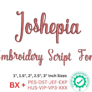 Joshepia Embroidery Script Font | 1&quot;, 1.5&quot;, 2&quot;, 2.5&quot;, 3&quot; Sizes | BX, pes, dst, jef, exp, hus, vip, vp3, xxx | Machine Embroidery Design