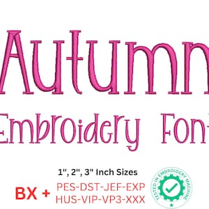 May include: A white background features the word "Autumn" above "Embroidery Font" in a pink, cursive style. The text is available in 1", 2", and 3" inch sizes. The image also includes embroidery file formats.