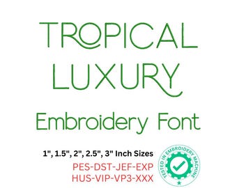 Tropical Luxury Embroidery Font – Elegant and Modern Machine Embroidery Design, 5 sizes