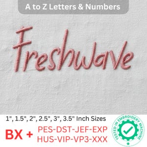 May include: An embroidery design featuring the word Freshwave in pink thread on white fabric. Text includes A to Z Letters & Numbers, 1, 1.5, 2, 2.5, 3, 3.5 Inch Sizes, BX, and file formats PES, DST, JEF, EXP, HUS, VIP, VP3, XXX with a Tested in Embroidery Machine seal.