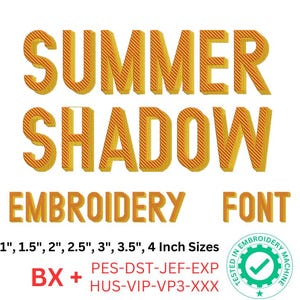 May include: Summer Shadow Embroidery Font in orange and yellow with striped pattern.  Available in 1, 1.5, 2, 2.5, 3, 3.5, and 4 inch sizes.  File formats include BX, PES, DST, JEF, EXP, HUS, VIP, VP3, and XXX.  Tested in embroidery machine.