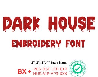 Dark House Embroidery Font | 1", 2", 3", 4" Sizes | BX & Machine Formats Included pes, dst, jef, exp, hus, vip, vp3, xxx