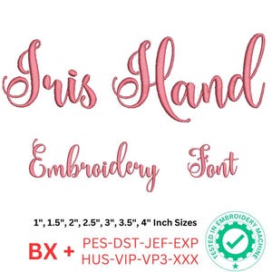 Fuente de bordado Iris Hand Script / Varios tamaños de 1" a 4" / Formatos BX y de máquina incluidos pes, dst, jef, exp, hus, vip, vp3, xxx