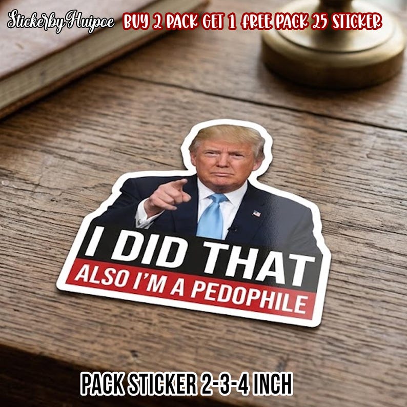 100 PCS I Did That Anti-trump Sheet Sticker, Trump Gas Pump Stickers ...