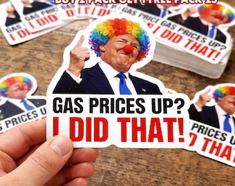 Gas Prices Up? I Did That! Sticker Pack – Trump Inflation Protest Vinyl Decal