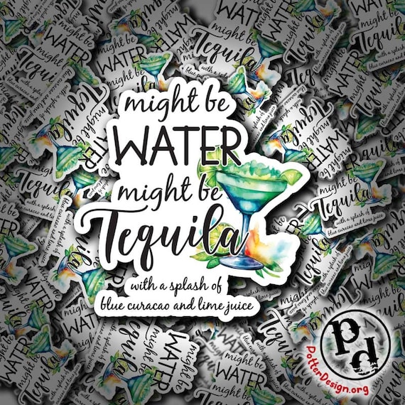 Might Be Water Might Be Tequila Blue Curacao Lime Juice, Alcohol