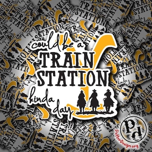 Podría ser un día de estación de tren, pegatina 'sarcástica', vinilo impermeable, cita, divertido, computadora portátil, hidro, botella, Yeti, calcomanía de ventana de coche,