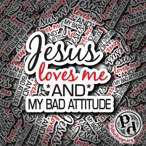 Jesús me ama y mi mala actitud, calcomanía religiosa, vinilo resistente al agua, cita, divertido, computadora portátil, botella, calcomanía para ventana de automóvil, Dios, Jesús, Biblia