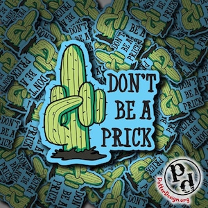 No seas un pinchazo, pegatina de sarcasmo sarcástico, cita, divertido, regalo, personalizado, lindo, computadora portátil, Yeti, calcomanía de coche y ventana, planta, cactus, suculento
