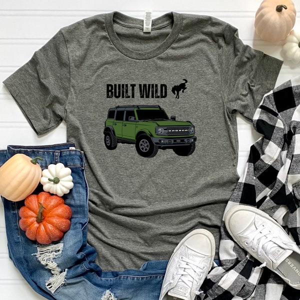 Ford Bronco Shirt, Eruption Green Bronco, Bronco Lover, Bronco Owner, Ford Shirt, Built Wild Shirt, Bronco Built Wild