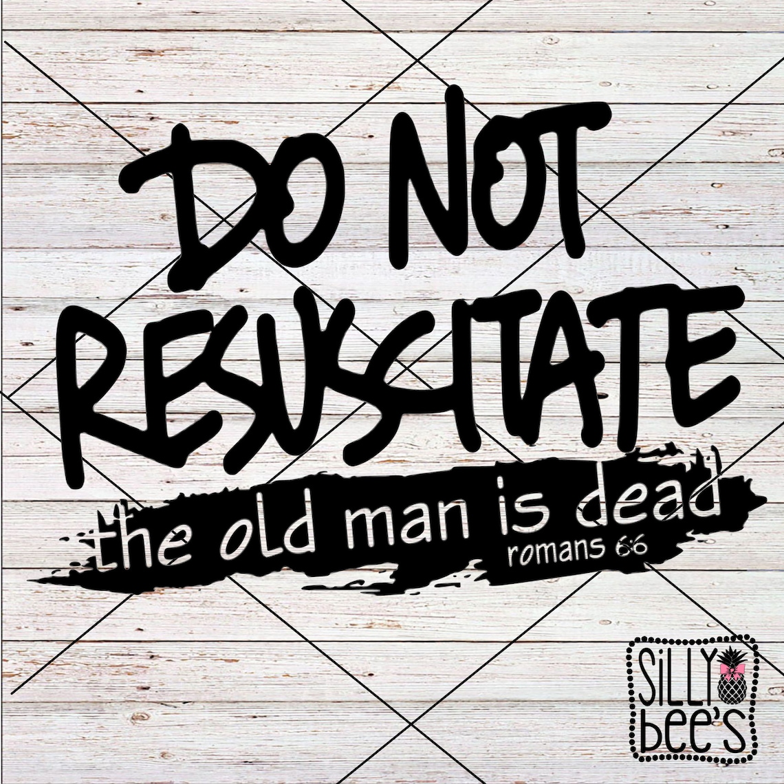 Do Not Resuscitate the Old Man is Dead Romans 66 SVG PNG Etsy Australia