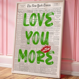 Love You More Newspaper Print, Trendy Wall Art, Retro Bedroom Poster, Chic Apartment Aesthetic, Printable Wall Art, Digital Prints Green