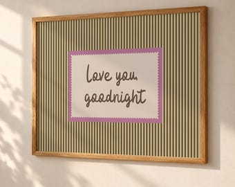 Love You Goodnight Print, Retro Striped Wall Art, Handwritten Quote Poster, Neutral Bedroom Nursery Decor, Horizontal Digital Download