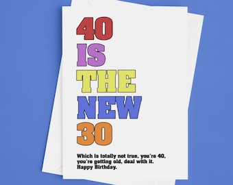 Funny 40th Birthday Card By Modern Toss 40th Cards Age 40 Cheeky Humour