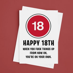 Lustige Geburtstagskarte zum 18. Geburtstag | 18 Karten | drehen Neuheit 18. Geburtstagskarte | Wenn du von jetzt an dinge fuckst, bist du alleine