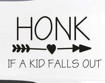 Funny 'Honk If A Kid Falls Out' Vinyl Decal - 15cm x 8cm