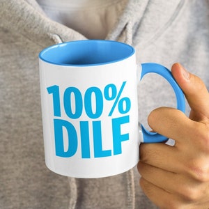 100% DILF  | Funny DILF Mug | Best Friend Funny Mug | Novelty DAD Mug | Funny mug | For Her | Dad Joke Mug