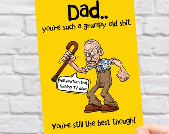 Dad You're Such A Grumpy Old Shit...Still The Best | Birthday card | Dad Birthday | Funny Birthday Card | Fathers Day Card | Card for Dad