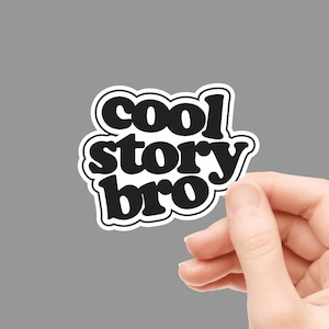 Cool Story Bro Sticker, Meme Sticker, Funny Sticker, Planner Sticker sticker, laptop sticker, JDM Sticker, Sarcastic Sticker