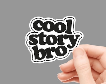 Pegatina Cool Story Bro, meme sarcástico, calcomanía para portátil