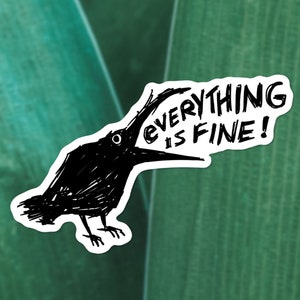 Adesivo "Tutto bene" - Adesivo in vinile con corvo simpatico - Adesivi sarcastici - Adesivo impermeabile con corvo - Adesivo con uccello