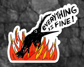 Funny everything is fine sticker - Cool crow vinyl sticker - Sarcastic stickers - Raven waterproof sticker - Optimist sticker