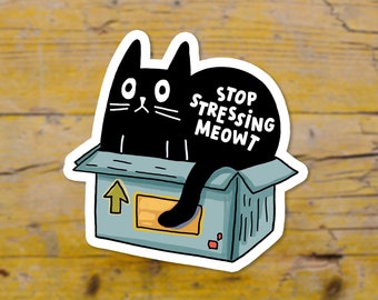 Funny black cat sticker - Cute stressed cat sticker - Cool saying cat sticker - Mental health vinyl sticker - Anxiety stickers