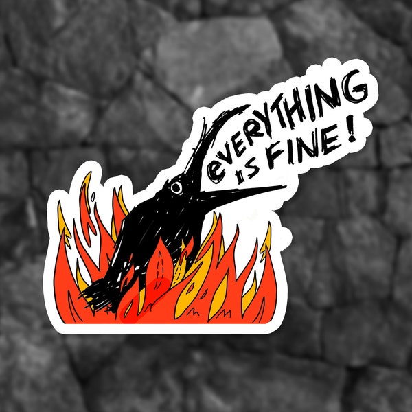 Funny everything is fine sticker - Cool crow vinyl sticker - Sarcastic stickers - Raven waterproof sticker - Optimist sticker