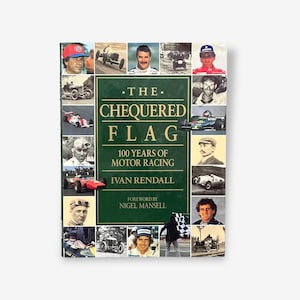 May include: A hardcover book titled "The Chequered Flag: 100 Years of Motor Racing" by Ivan Rendall. The cover features a green border with the title in white and gold, surrounded by vintage racing photos and portraits.