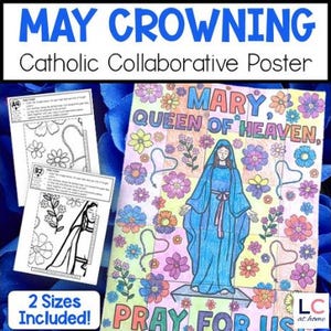 May include: A collaborative poster for May Crowning, featuring the text "MAY CROWNING" and "Catholic Collaborative Poster". The poster includes an illustration of Mary, Queen of Heaven, surrounded by flowers, with the text "PRAY FOR US". Two sizes are included.