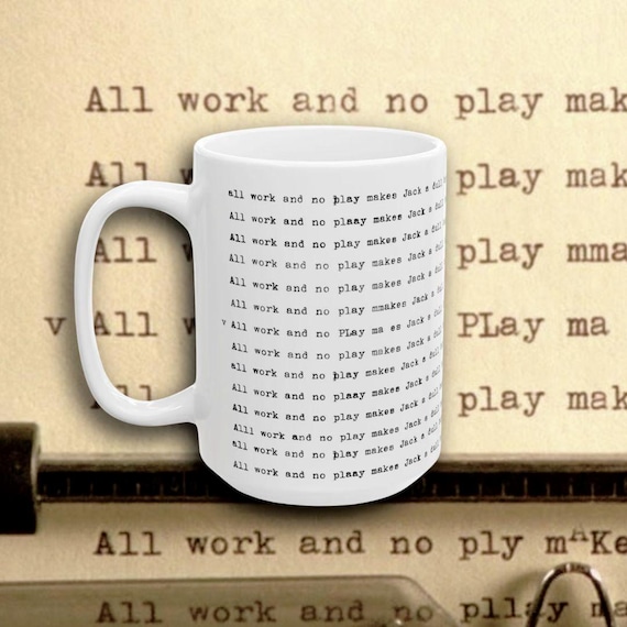 The Shining Coffee Mug: All Work, No Play - Horror Movie, 2 Sided Printing  - Etsy Israel