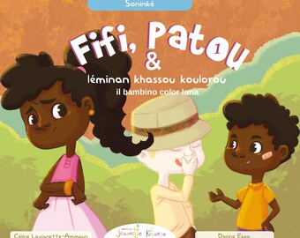 Soninké - italiano | Fifi e Patou e il bambino color luna: Fifi do Patou do léminan khassou koulorou | Book on albinism in Soninké