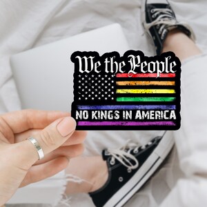 We The People No Kings In America Anti Trump LGBT Car Magnet/Sticker, LGBTQ+ Flag Sticker, Rainbow Pride Stickers, Pride is Power, LGBTQ+