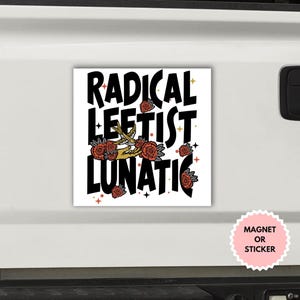 Autocollant/aimant de voiture lunatique radical gauche, autocollant de résistance, autocollant de protestation politique, autocollant anti-atout, autocollant démocrate cadeau pour libéral